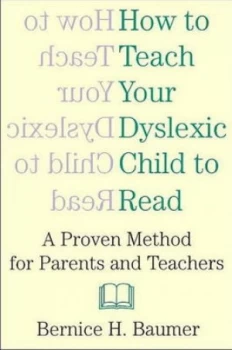 Image of How to Teach Your Dyslexic Child to Read by B.H. Baumer Book