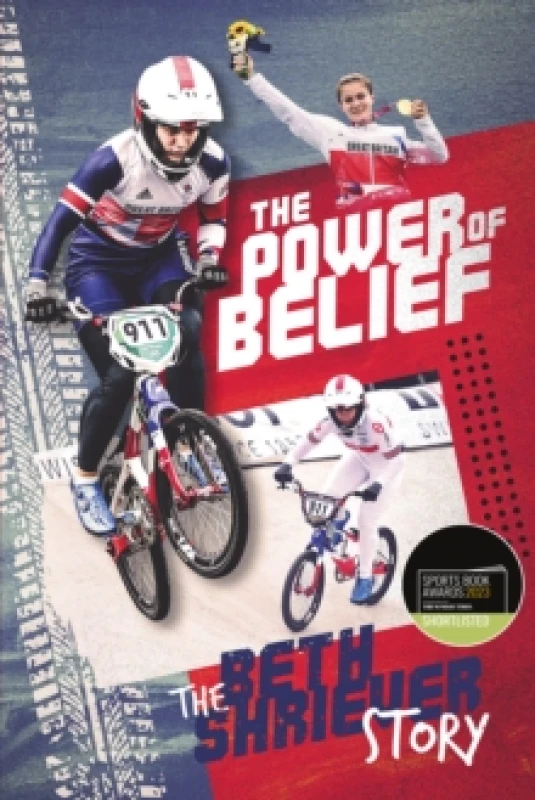 Image of The Power of Belief : Bethany Shriever's Rise to the Top Hardback