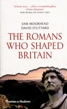 Image of The Romans Who Shaped Britain by Sam Moorhead Paperback