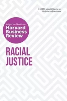 Image of Racial Justice: The Insights You Need from Harvard Business Review : The Insights You Need from Harvard Business Review