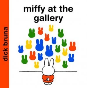 Image of Miffy at the Gallery by Dick Bruna Hardback