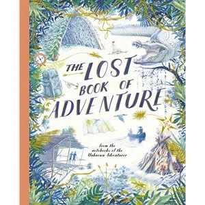 Image of The Lost Book of Adventure from the notebooks of the Unknown Adventurer Hardback 2019