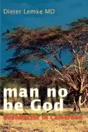 Image of man no be god bushdoctor in cameroon