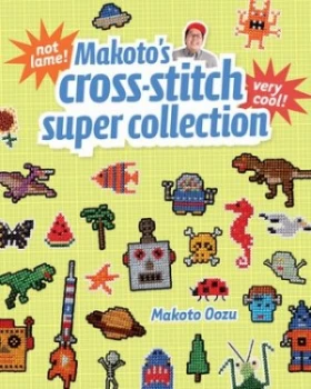 Image of Makatos Cross-Stitch Super Collection by Makoto Oozu Paperback