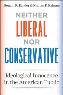 Image of Neither Liberal nor Conservative : Ideological Innocence in the American Public