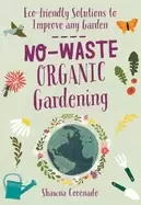 Image of no waste organic gardening eco friendly solutions to improve any garden