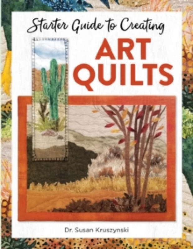 Image of Starter Guide to Creating Art Quilts Paperback / softback