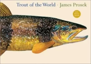 Image of Trout of the world by James Prosek