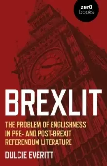 Image of BrexLit - The Problem of Englishness in Pre- and Post- Brexit Referendum Literature