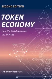 Image of Token Economy : How the Web3 reinvents the Internet: How the Web3 reinvents the Internet