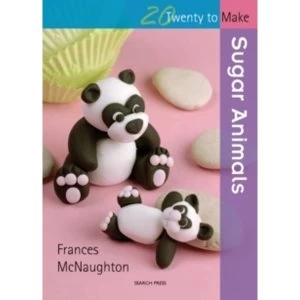 Image of Twenty to Make: Sugar Animals by Frances McNaughton (Paperback, 2009)