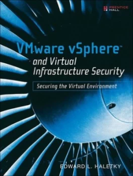 Image of Vmware Vsphere and Virtual Infrastructure Security by Edward Haletky Paperback