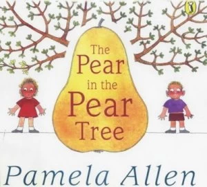 Image of The Pear in the Pear Tree by Pamela Allen Paperback