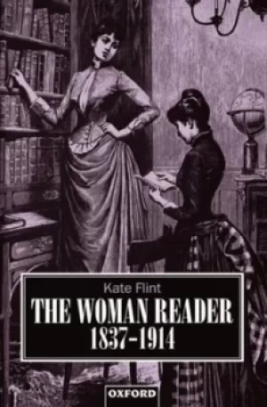 Image of The Woman Reader 1837-1914 by Kate Flint