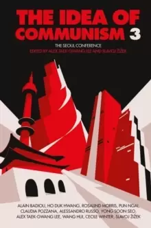 Image of The Idea of Communism 3 : The Seoul Conference