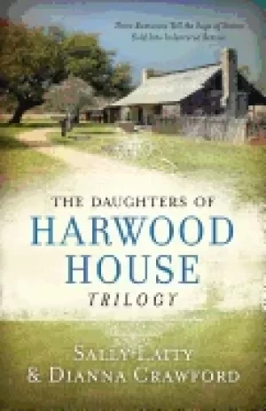 Image of daughters of harwood house trilogy three romances tell the saga of sisters