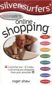 Image of Silver Surfers Colour Guide to Online Shopping by Roger Shaw Book