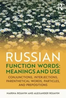 Image of Russian Function Words: Meanings and Use : Conjunctions, Interjections, Parenthetical Words, Particles, and Prepositions