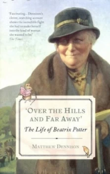 Image of over the Hills and Far Away by Matthew Dennison Book