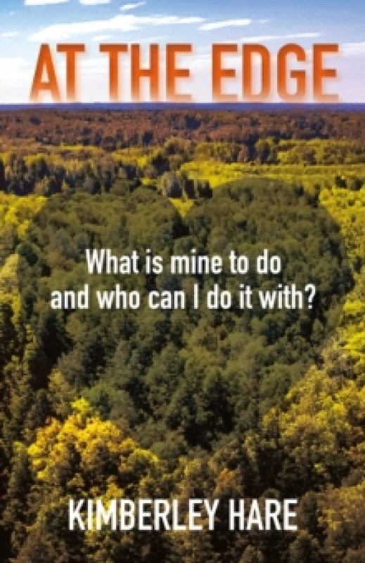 Image of At The Edge: What is Mine to Do? And who can I do it with? Paperback / softback