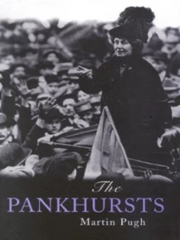 Image of The Pankhursts by Martin Pugh Hardback