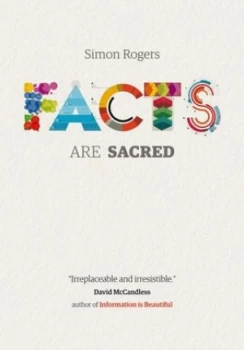 Image of Facts Are Sacred by Simon Rogers Hardback