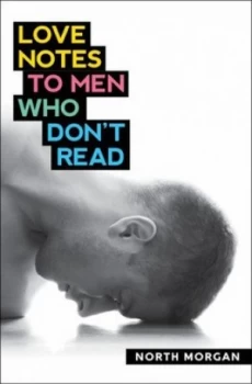 Image of Love Notes to Men Who Dont Read by North Morgan Paperback
