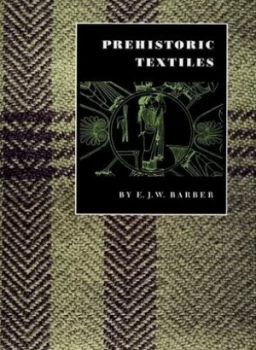 Image of Prehistoric textiles by E. Barber