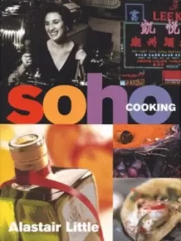 Image of Soho cooking - Alastair Little - Hardback - Used