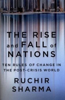 Image of The Rise and Fall of Nations by Ruchir Sharma Hardback