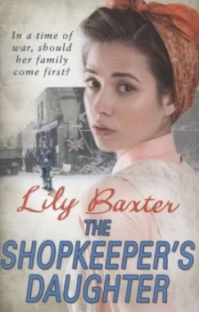 Image of The Shopkeepers Daughter by Lily Baxter Hardback