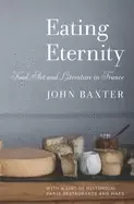 Image of eating eternity food art and literature in france