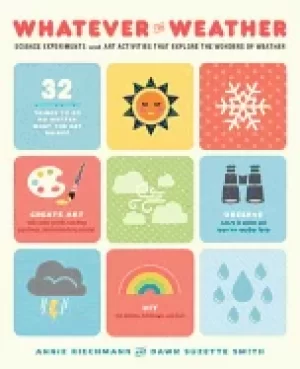 Image of whatever the weather science experiments and art activities that explore th