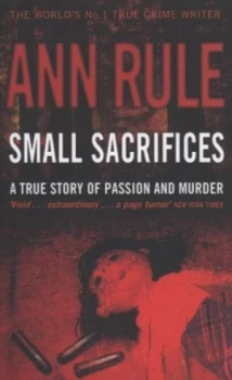 Image of Small Sacrifices by Ann Rule Paperback