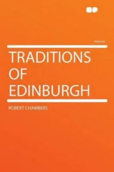 Image of Traditions of Edinburgh by Robert Chambers Paperback