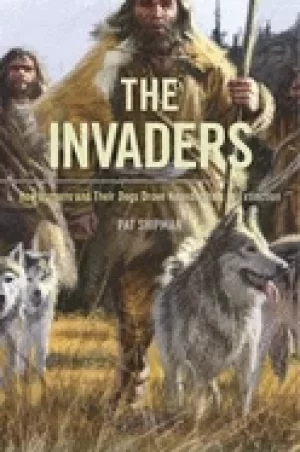 Image of invaders how humans and their dogs drove neanderthals to extinction