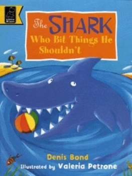 Image of The Shark Who Bit Things He Shouldnt by Denis Bond and Valeria Petrone Book