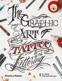 Image of The Graphic Art of Tattoo Lettering : A Visual Guide to Contemporary Styles and Designs