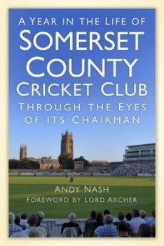 Image of A Year in the Life of Somerset County Cricket Club by Andy Nash Hardback