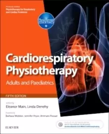 Image of Cardiorespiratory Physiotherapy: Adults and Paediatrics : formerly Physiotherapy for Respiratory and Cardiac Problems