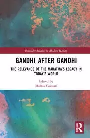 Image of Gandhi After Gandhi The Relevance of the Mahatma's Legacy in Today's World