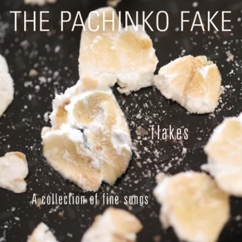 Image of Flakes - A Collection of Fine Songs by The Pachinko Fake CD Album