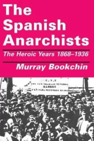Image of The Spanish anarchists by Murray Bookchin
