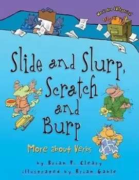 Image of Slide and Slurp Scratch and Burp by Brian Cleary