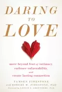 Image of daring to love move beyond fear of intimacy embrace vulnerability and creat