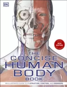 Image of The Concise Human Body Book : An illustrated guide to its structure, function and disorders
