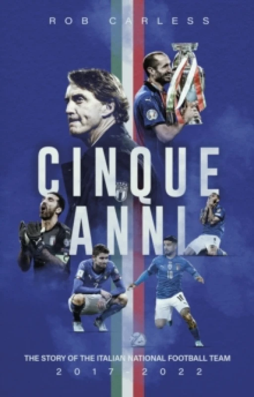 Image of Cinque Anni : The Story of the Italian National Football Team: 2017-2022 Paperback / softback