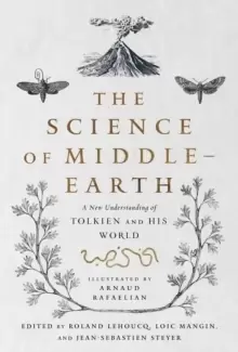 Image of The Science of Middle-earth : A New Understanding of Tolkien and His World