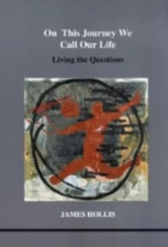 Image of On This Journey We Call Our Life by James Hollis Book