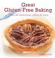 Image of great gluten free baking over 80 delicious cakes and bars